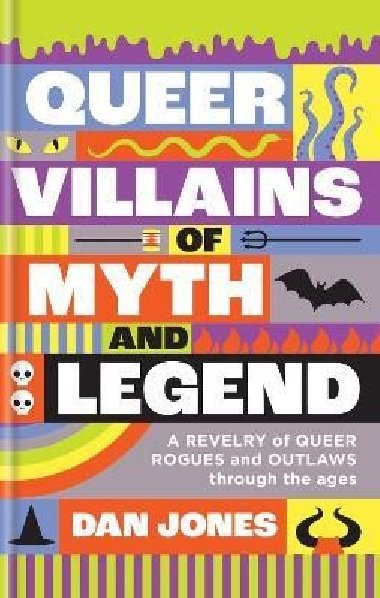 Queer Villains of Myth and Legend - Jones Dan