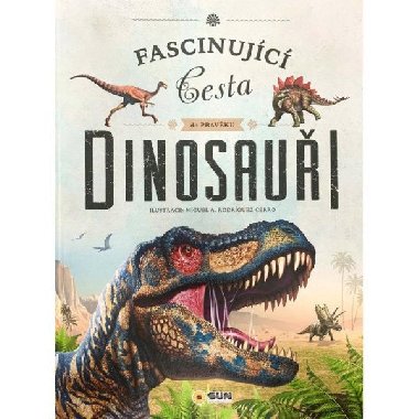 Dinosaui - Fascinujc cesta do pravku - Cerro Miguel A. a Rodrguez