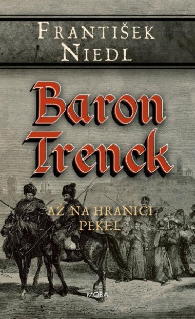 Baron Trenck - A na hranici pekel - Frantiek Niedl