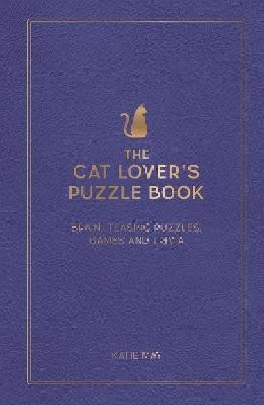 The Cat Lovers Puzzle Book: Brain-Teasing Puzzles, Games and Trivia - May Kate