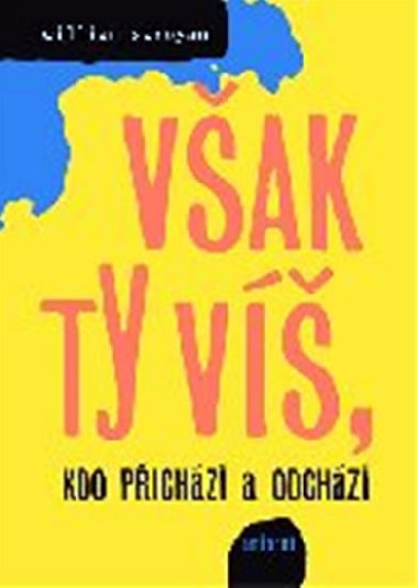 Vak ty v, kdo pichz a odchz - William Saroyan