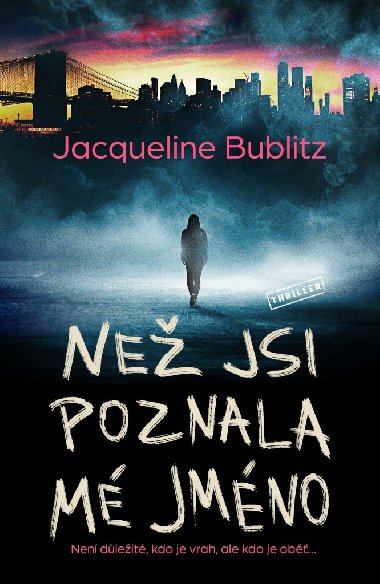 Ne jsi poznala m jmno - Jacqueline Bublitz