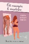 Od mamuta k modelce - Ticet kilo radost a starost - Barbora Walterov-Beneov