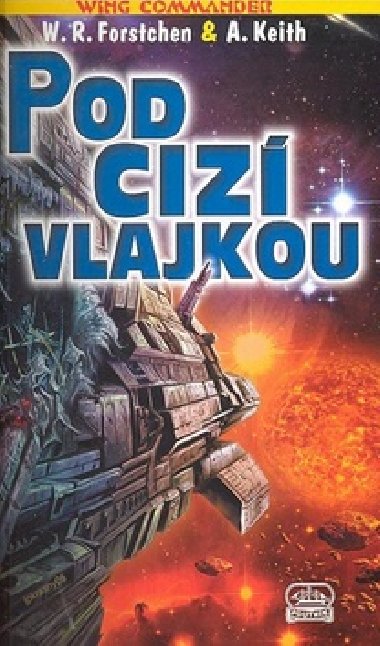 Wing commander 6: pod ciz vlajkou - Christopher Stasheff; William Forstchen