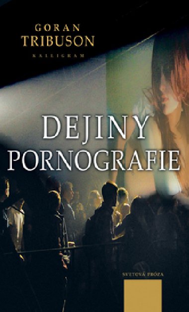 Dejiny pornografie - Goran Tribuson