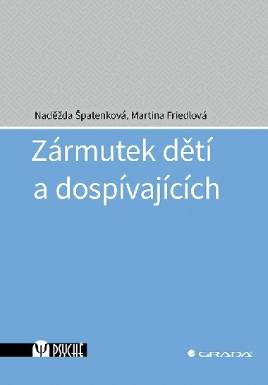 Zármutek dětí a dospívajících - Naděžda Špatenková; Martina Friedlová