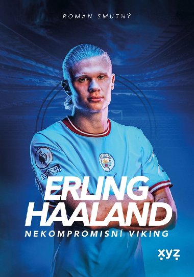 Erling Haaland: nekompromisn Viking - Roman Smutn