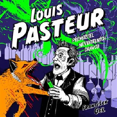 Louis Pasteur - Frantiek Gel