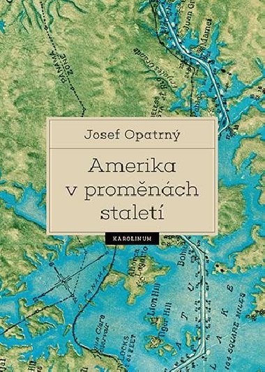 Amerika v promnch stalet - Josef Opatrn