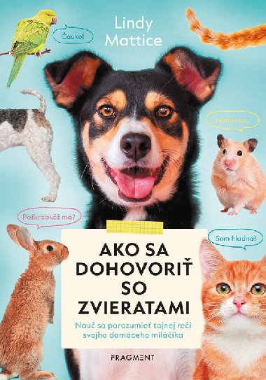 Ako sa dohovori so zvieratami - Lindy Mattice