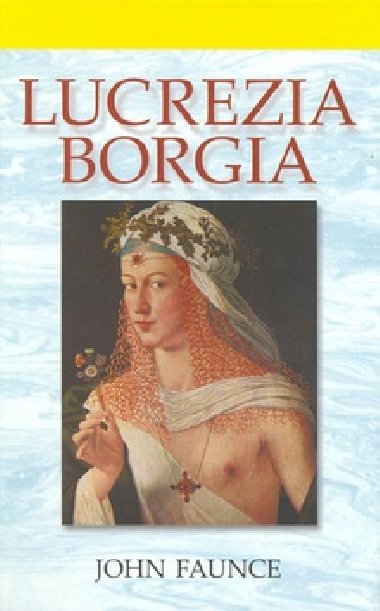 Lucrezia borgia - John Faunce