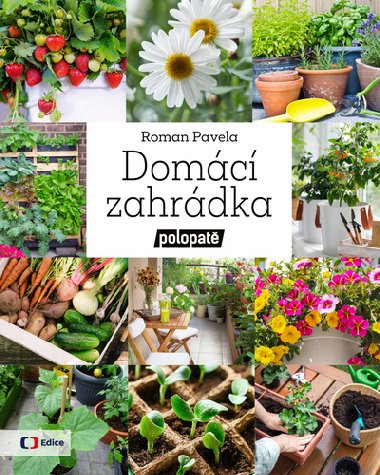 Domácí zahrádka polopatě - Roman Pavela