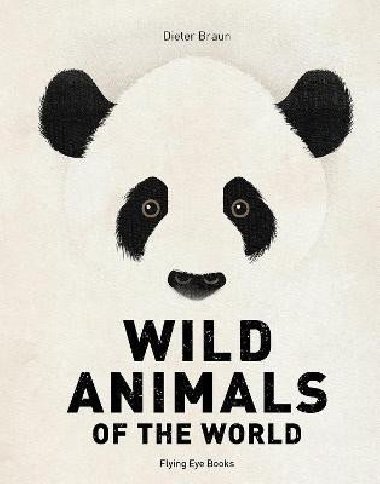 Wild Animals of the World - Braun Dieter