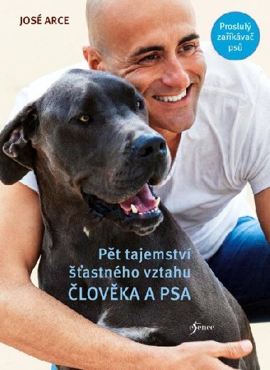 Pt tajemstv astnho vztahu lovka a psa - Arce Jos