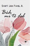 Bh mi t dal - Meditace na tma - Jan Pavel II.