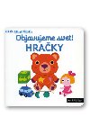 Objavujeme svet! Hraky - Nathalie Choux