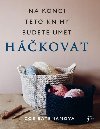 Háčkování. Na konci této knihy budete umět háčkovat - Zoe Batemanová