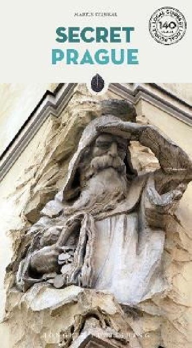 Secret Prague: A guide to the unusual and unfamiliar - Stejskal Martin