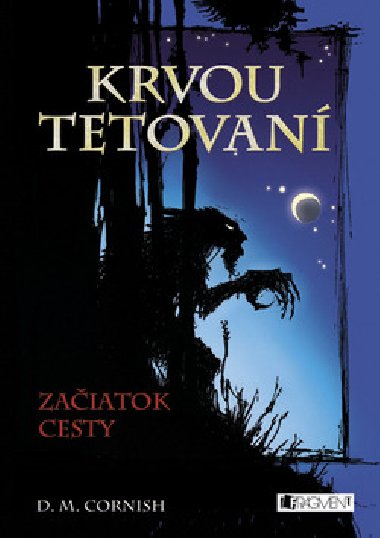 Krvou tetovan zaiatok cesty - D. M. Cornish