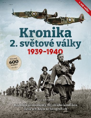 Kronika 2. světové války - 1. rok, 1939-1940 - Jack Holroyd