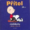 Ptel je ... navdycky - Charles M. Schulz
