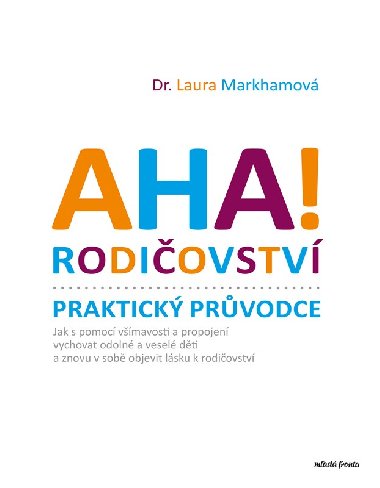 AHA! Rodiovstv - Praktick prvodce - Laura Markhamov