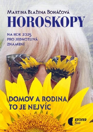 Horoskopy na rok 2025 - Domov a rodina to je nejvc - Martina Blaena Bohov