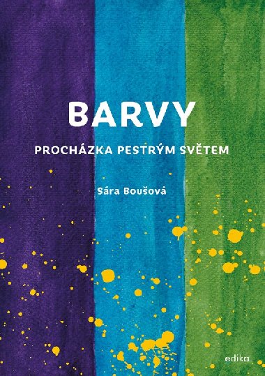 Barvy - Procházka pestrým světem - Sára Boušová