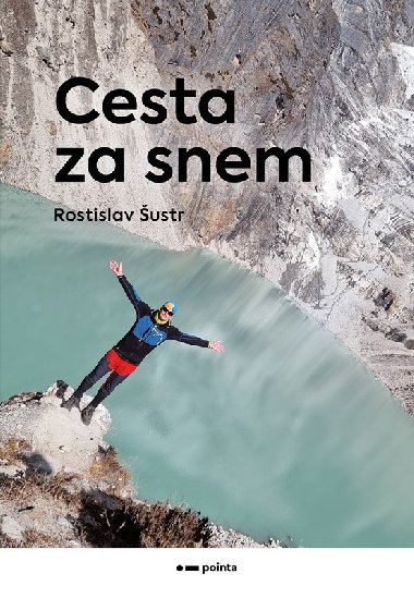 Cesta za snem - Rostislav Šustr
