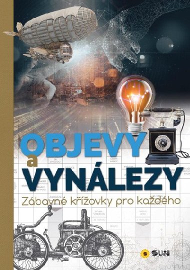 Objevy a vynlezy - Zbavn kovky pro kadho - Nakladatelstv Sun