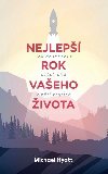 Nejlep rok vaeho ivota - Jak doshnout svch cl v pti krocch - Michael Hyatt