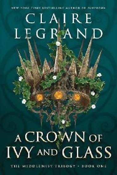 A Crown of Ivy and Glass - Legrand Claire