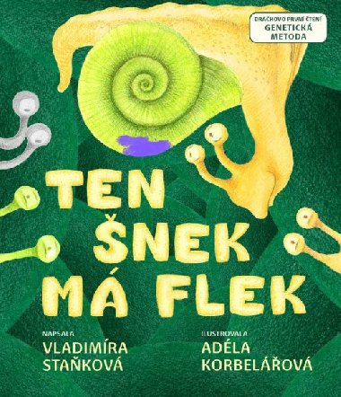 Ten šnek má flek - Vladimíra Staňková; Adéla Korbelářová