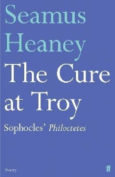 The Cure at Troy - Heaney Seamus