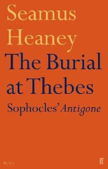 The Burial at Thebes - Heaney Seamus