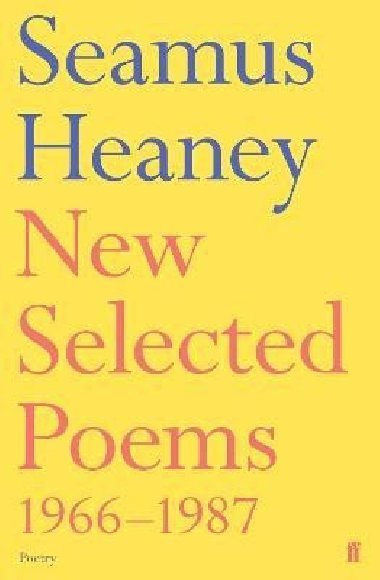 New Selected Poems 1966-1987 - Heaney Seamus