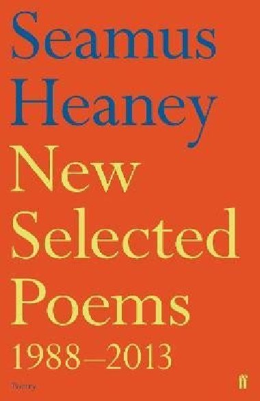 New Selected Poems 1988-2013 - Heaney Seamus