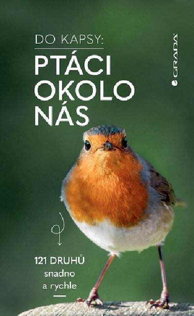Do kapsy: Ptáci okolo nás - 121 druhů snadno a rychle - Volker Dierschke
