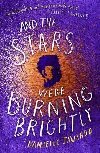 And the Stars Were Burning Brightly - Jawando Danielle