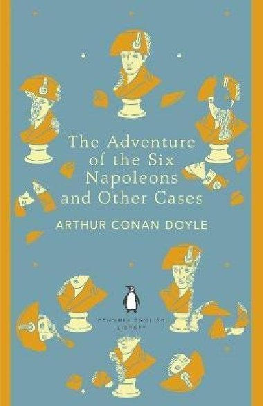 The Adventure of the Six Napoleons and Other Cases - Doyle Arthur Conan