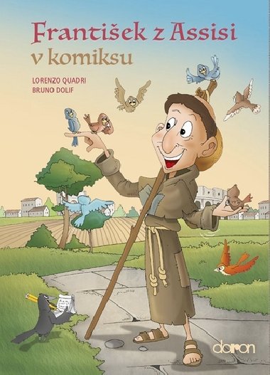 Frantiek z Assisi v komiksu - Quadri Lorenzo, Dolif Bruno