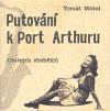 Putovn k port arthuru - Mazal T.