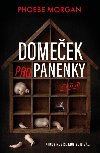 Domeek pro panenky - Phoebe Morgan