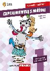 Experimentuj s Mou 1. dl - Zbavn a badatelsk lohy pro ky 8. a 9. td - Eduard Fuchs; Eva Zelendov