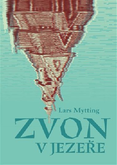 Zvon v jezee - Lars Mytting