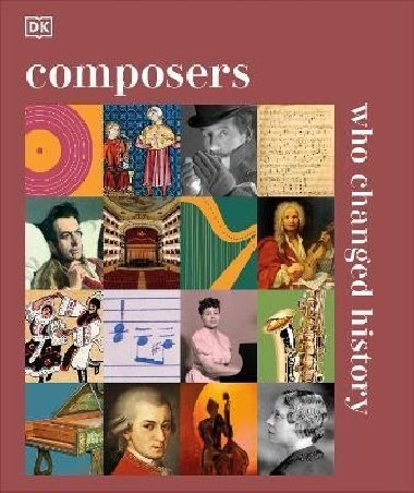 Composers Who Changed History - Dorling Kindersley