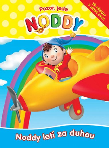 Pozor, jede noddy. noddy let za duhou - Enid Blytonov