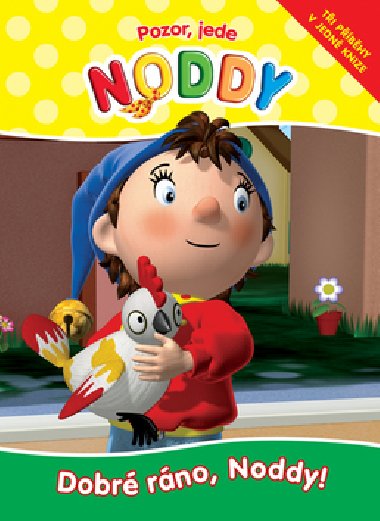 Pozor, jede noddy dobr rno, noddy! - Enid Blytonov