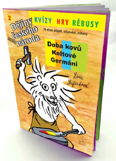 Kvzy, hry rbusy 2 Doba kov, Keltov, Germni - Lucie Seifertov