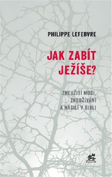 Jak zabít Ježíše - Philippe Lefebvre